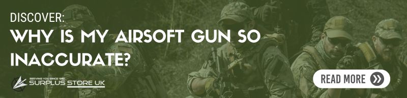 Discover: Why is My Airsoft Gun So Inaccurate? Read More at Surplus Store
