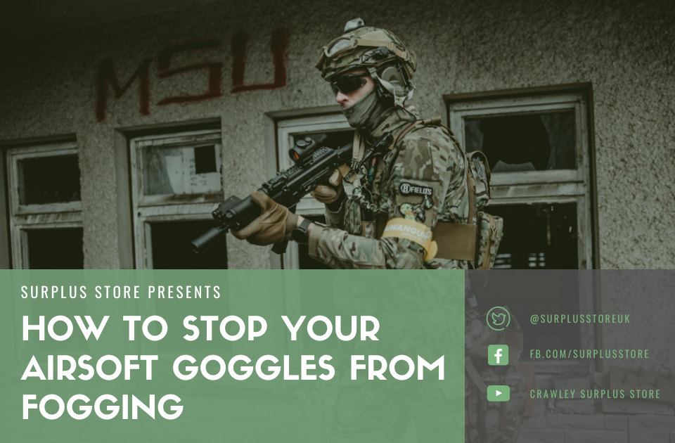 How to Stop Your Airsoft Goggles from Fogging Surplus Store
